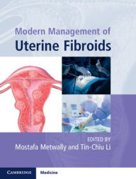 Title: Modern Management of Uterine Fibroids / Edition 1, Author: Mostafa Metwally
