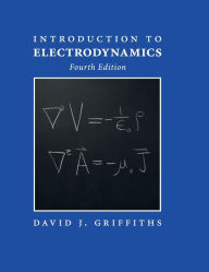 Title: Introduction to Electrodynamics / Edition 4, Author: David J. Griffiths
