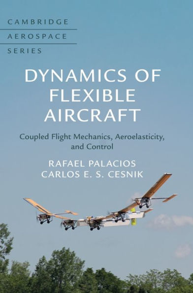 Dynamics of Flexible Aircraft: Coupled Flight Mechanics, Aeroelasticity, and Control