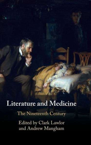 Literature and Medicine: Volume 2: The Nineteenth Century