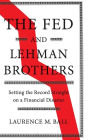 The Fed and Lehman Brothers: Setting the Record Straight on a Financial Disaster