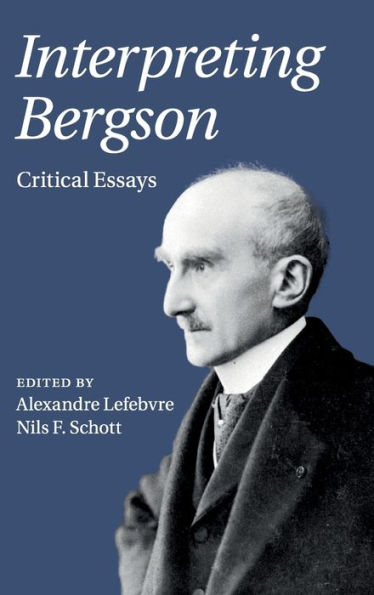 Interpreting Bergson: Critical Essays