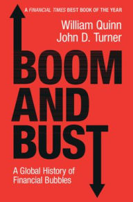 Ebook forum free download Boom and Bust: A Global History of Financial Bubbles by William Quinn, John D. Turner