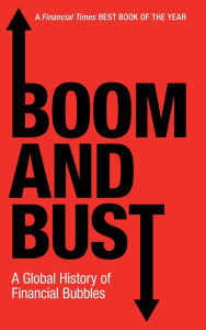 Title: Boom and Bust: A Global History of Financial Bubbles, Author: William Quinn