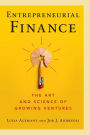 Entrepreneurial Finance: The Art and Science of Growing Ventures