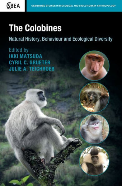 The Colobines: Natural History, Behaviour and Ecological Diversity