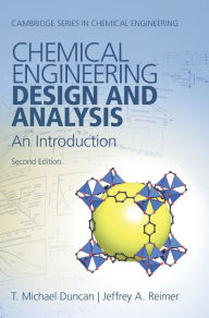 Title: Chemical Engineering Design and Analysis: An Introduction / Edition 2, Author: T. Michael Duncan