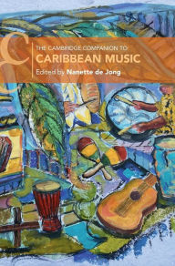 Title: The Cambridge Companion to Caribbean Music, Author: Nanette de Jong