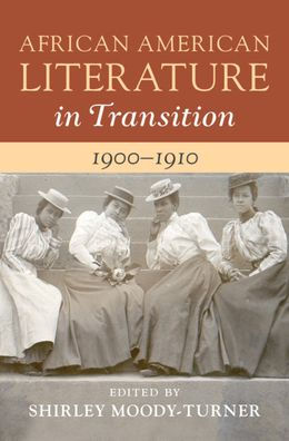 African American Literature Transition, 1900-1910: Volume 7