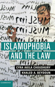 Title: Islamophobia and the Law, Author: Cyra Akila Choudhury