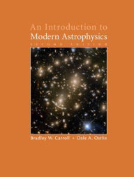 Title: An Introduction to Modern Astrophysics / Edition 2, Author: Bradley W. Carroll