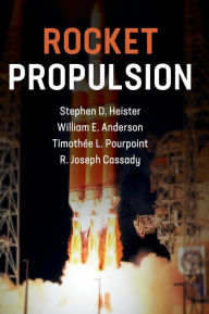 Title: Rocket Propulsion, Author: Stephen D. Heister