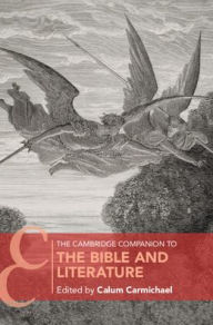 Title: The Cambridge Companion to the Bible and Literature, Author: Calum Carmichael