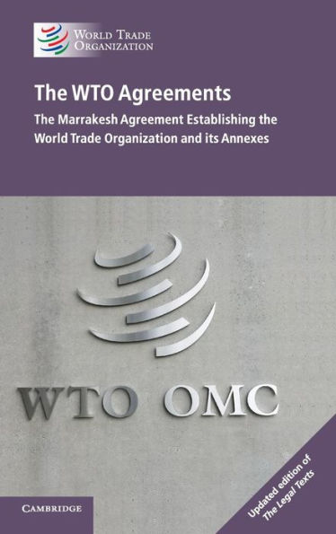 the WTO Agreements: Marrakesh Agreement Establishing World Trade Organization and its Annexes