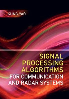 Signal Processing Algorithms for Communication and Radar Systems