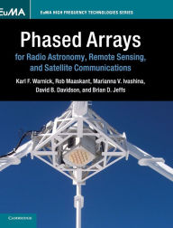 Title: Phased Arrays for Radio Astronomy, Remote Sensing, and Satellite Communications, Author: Karl F. Warnick