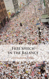 Title: Free Speech in the Balance, Author: Alexander Tsesis