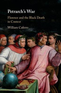 Petrarch's War: Florence and the Black Death in Context