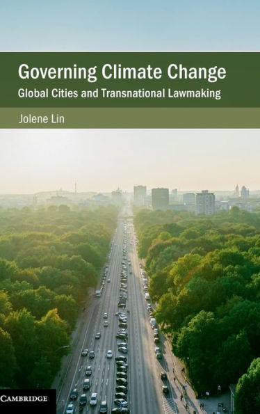Governing Climate Change: Global Cities and Transnational Lawmaking