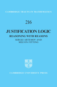 Title: Justification Logic: Reasoning with Reasons, Author: Sergei Artemov