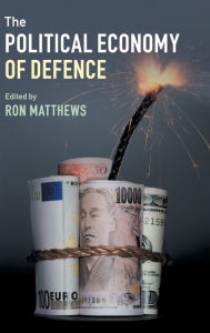 Title: The Political Economy of Defence, Author: Ron Matthews