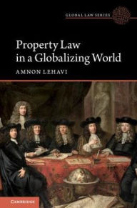 Title: Property Law in a Globalizing World, Author: Amnon Lehavi