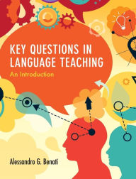 Title: Key Questions in Language Teaching: An Introduction, Author: Alessandro G. Benati