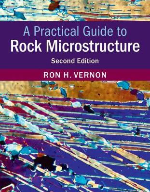 A Practical Guide to Rock Microstructure / Edition 2