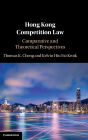 Hong Kong Competition Law: Comparative and Theoretical Perspectives
