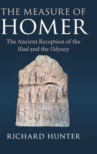 the Measure of Homer: Ancient Reception Iliad and Odyssey
