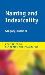 Title: Naming and Indexicality, Author: Gregory Bochner
