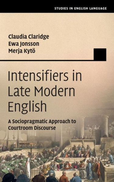 Intensifiers Late Modern English: A Sociopragmatic Approach to Courtroom Discourse