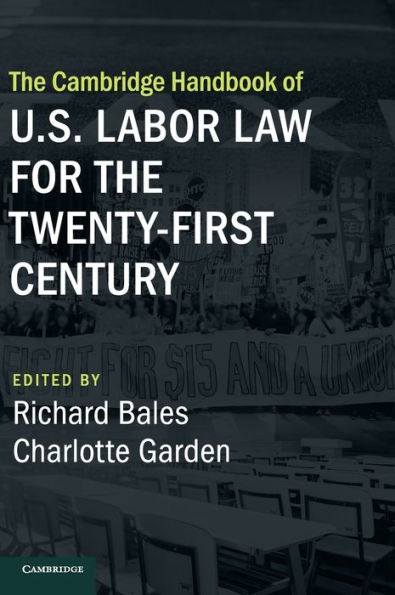 The Cambridge Handbook of U.S. Labor Law for the Twenty-First Century