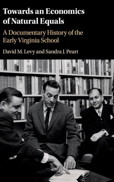 Towards an Economics of Natural Equals: A Documentary History of the Early Virginia School / Edition 1