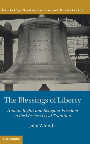 The Blessings of Liberty: Human Rights and Religious Freedom in the Western Legal Tradition