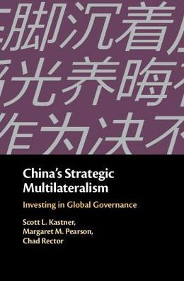 China's Strategic Multilateralism: Investing Global Governance