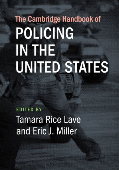 The Cambridge Handbook of Policing in the United States