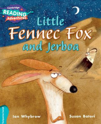 Cambridge Reading Adventures Little Fennec Fox and Jerboa Turquoise Band