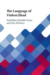 Title: The Language of Violent Jihad, Author: Paul Baker
