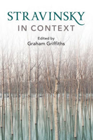 Title: Stravinsky in Context, Author: Graham Griffiths