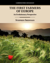 Title: The First Farmers of Europe: An Evolutionary Perspective, Author: Stephen Shennan