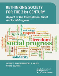 Title: Rethinking Society for the 21st Century: Volume 3, Transformations in Values, Norms, Cultures: Report of the International Panel on Social Progress, Author: International Panel on Social Progress (IPSP)