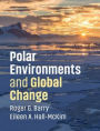 Polar Environments and Global Change