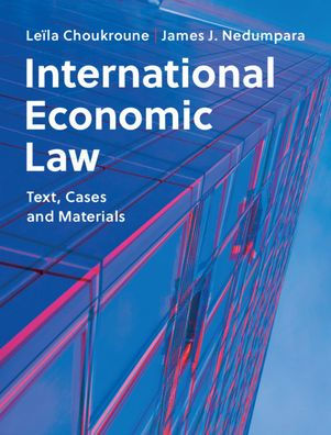 International Economic Law: Text, Cases and Materials