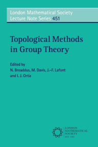 Title: Topological Methods in Group Theory, Author: N. Broaddus
