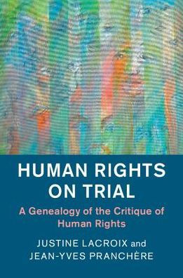 Human Rights on Trial: A Genealogy of the Critique