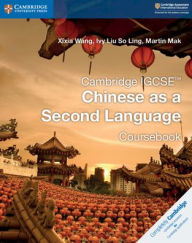 Title: Cambridge IGCSET Chinese as a Second Language Coursebook, Author: Xixia Wang