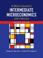 A Short Course in Intermediate Microeconomics with Calculus / Edition 2