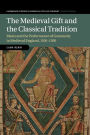 The Medieval Gift and the Classical Tradition: Ideals and the Performance of Generosity in Medieval England, 1100-1300