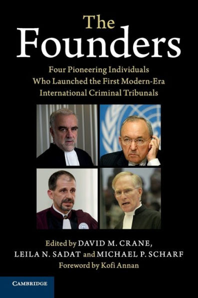 the Founders: Four Pioneering Individuals Who Launched First Modern-Era International Criminal Tribunals
